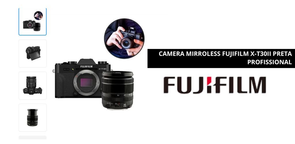 CAMERA MIRROLESS FUJIFILM X-T30II PRETA PROFISSIONAL
