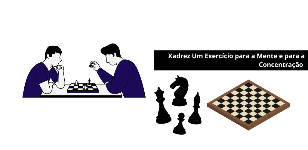 Xadrez Um Exercício para a Mente e para a Concentração